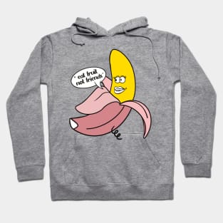 Banana in a pink pig onesie saying ''Eat fruit not friends'' Hoodie